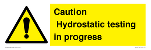 Caution Hydrostatic testing in progress